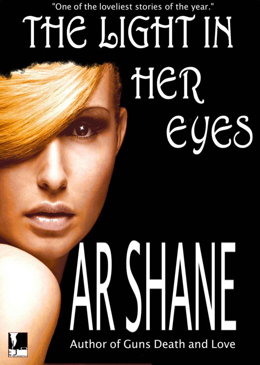 The Light in Her Eyes by Shane, A R