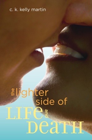 The Lighter Side of Life and Death (2010) by C.K. Kelly Martin