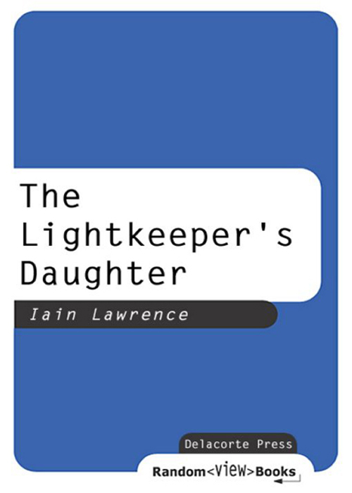 The Lightkeeper's Daughter (2007) by Iain Lawrence