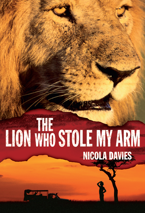 The Lion Who Stole My Arm (2013) by Nicola Davies