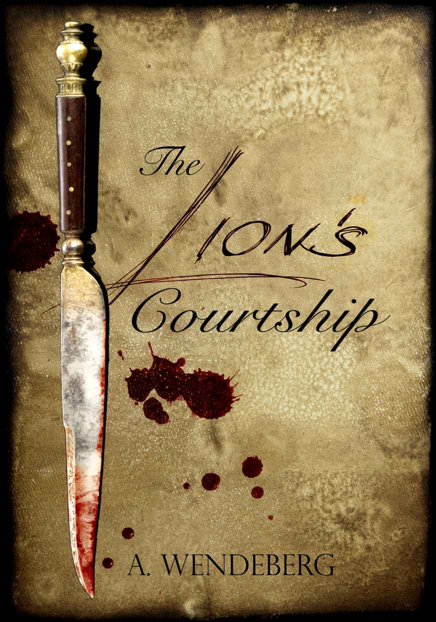 The Lion's Courtship: An Anna Kronberg Mystery by Annelie Wendeberg