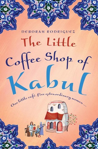 The Little Coffee Shop of Kabul (2000) by Deborah Rodriguez