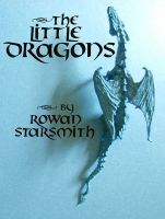 The Little Dragons (2011) by Rowan Starsmith