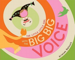 The Little Little Girl with the Big Big Voice (2011) by Kristen Balouch