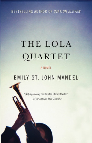 The Lola Quartet by Emily St. John Mandel