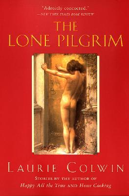 The Lone Pilgrim (2001) by Laurie Colwin