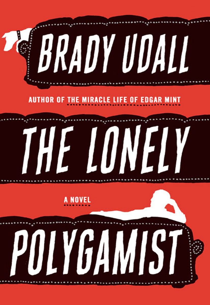 The Lonely Polygamist (2010) by Brady Udall