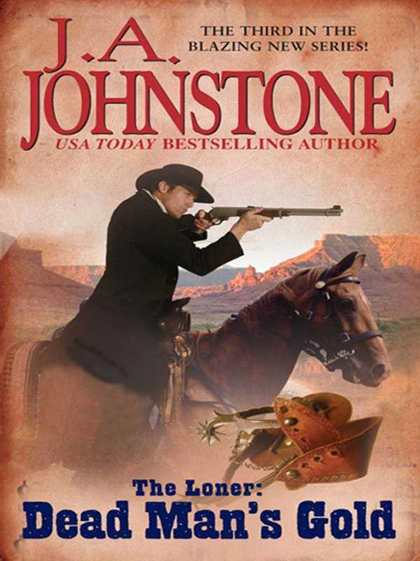 The Loner: Dead Man’s Gold by Johnstone, J.A.