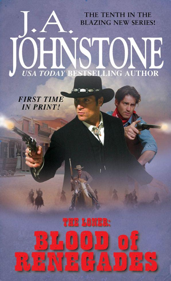 The Loner: The Blood of Renegades by J. A. Johnstone