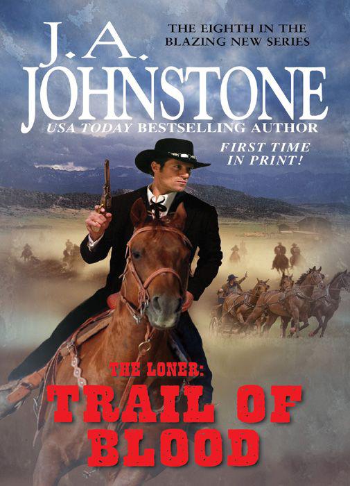 The Loner: Trail Of Blood by Johnstone, J.A.