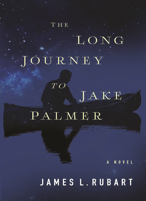 The Long Journey to Jake Palmer (2016) by James L. Rubart