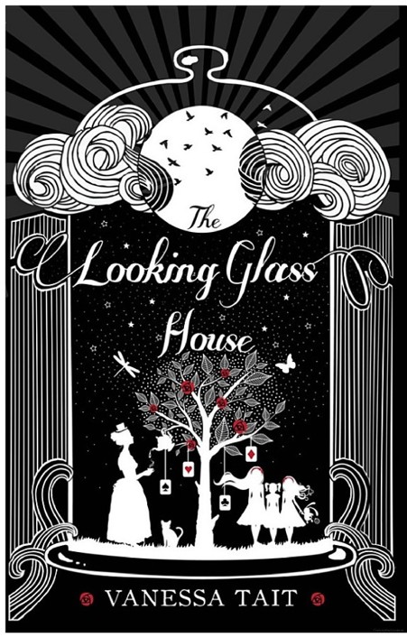 The Looking Glass House by Vanessa Tait