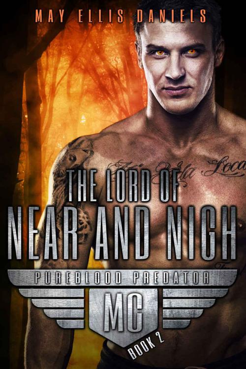 The Lord of Near and Nigh: Shifter MC Novel (Pureblood Predator MC Book 2) by Daniels, May Ellis