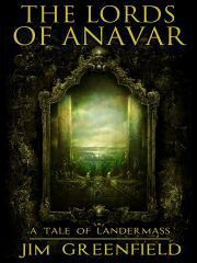 The Lords of Anavar by Greenfield, Jim