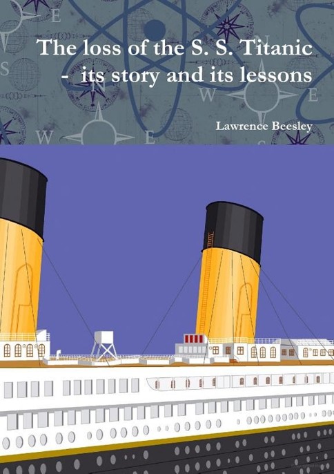 The Loss of the S. S. Titanic - Its Story and Its Lessons by Lawrence Beesley