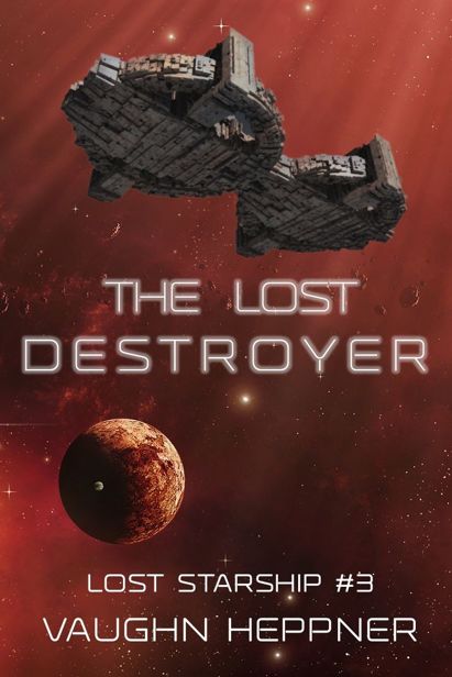 The Lost Destroyer (Lost Starship Series Book 3)