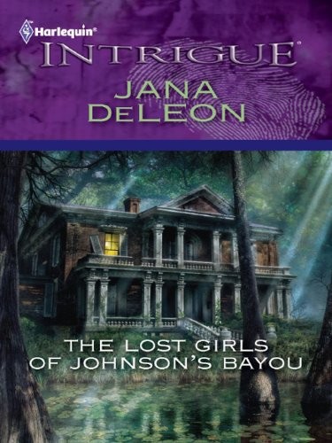 The Lost Girls of Johnson's Bayou by Jana Deleon