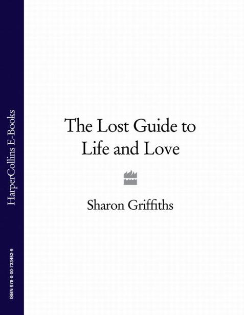 The Lost Guide to Life and Love by Sharon Griffiths