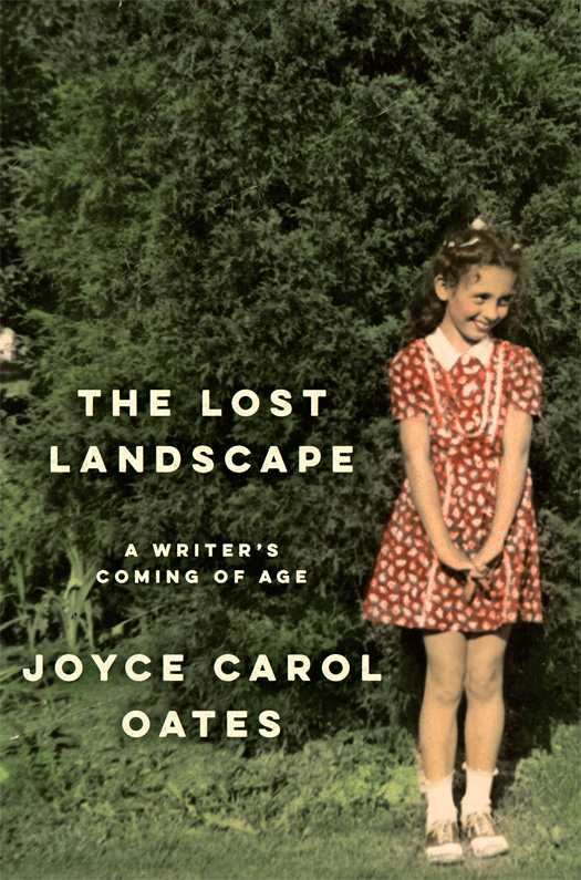 The Lost Landscape (2015) by Joyce Carol Oates