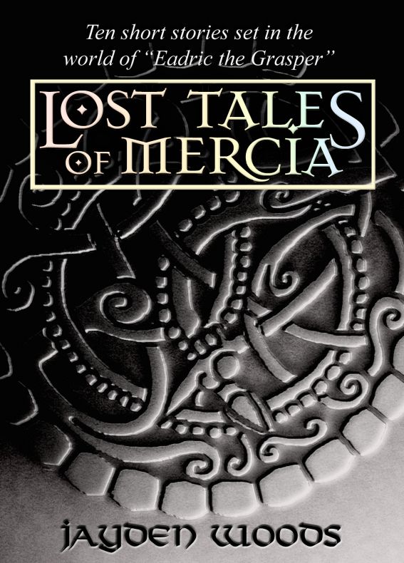 The Lost Tales of Mercia by Jayden Woods