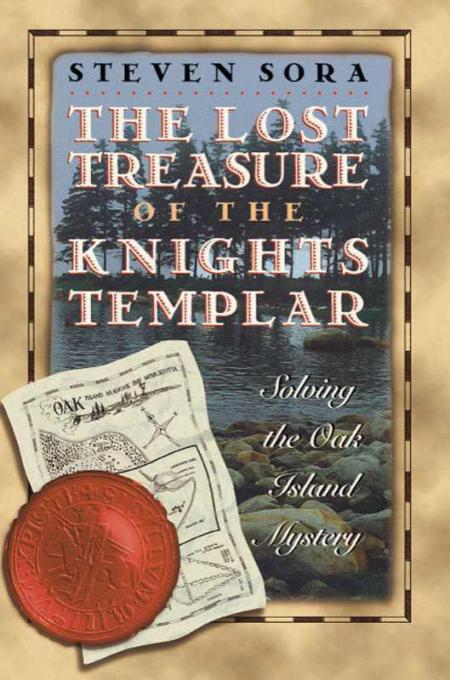 The Lost Treasure of the Knights Templar by Steven Sora