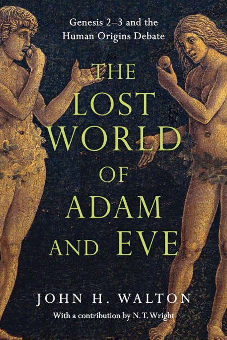 The Lost World of Adam and Eve by John H. Walton