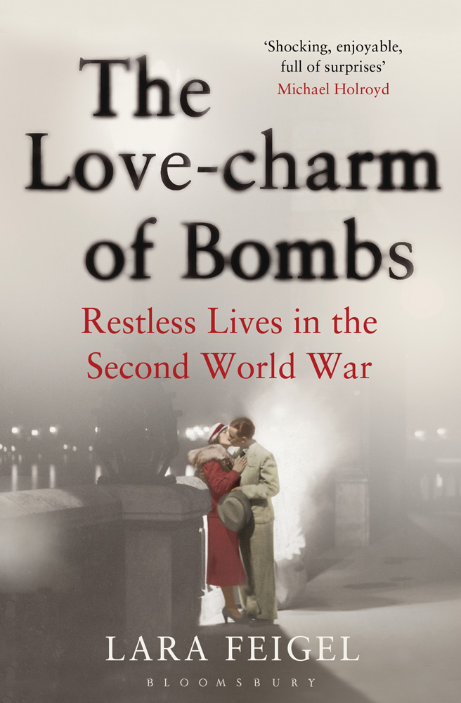 The Love-Charm of Bombs (2013) by Lara Feigel