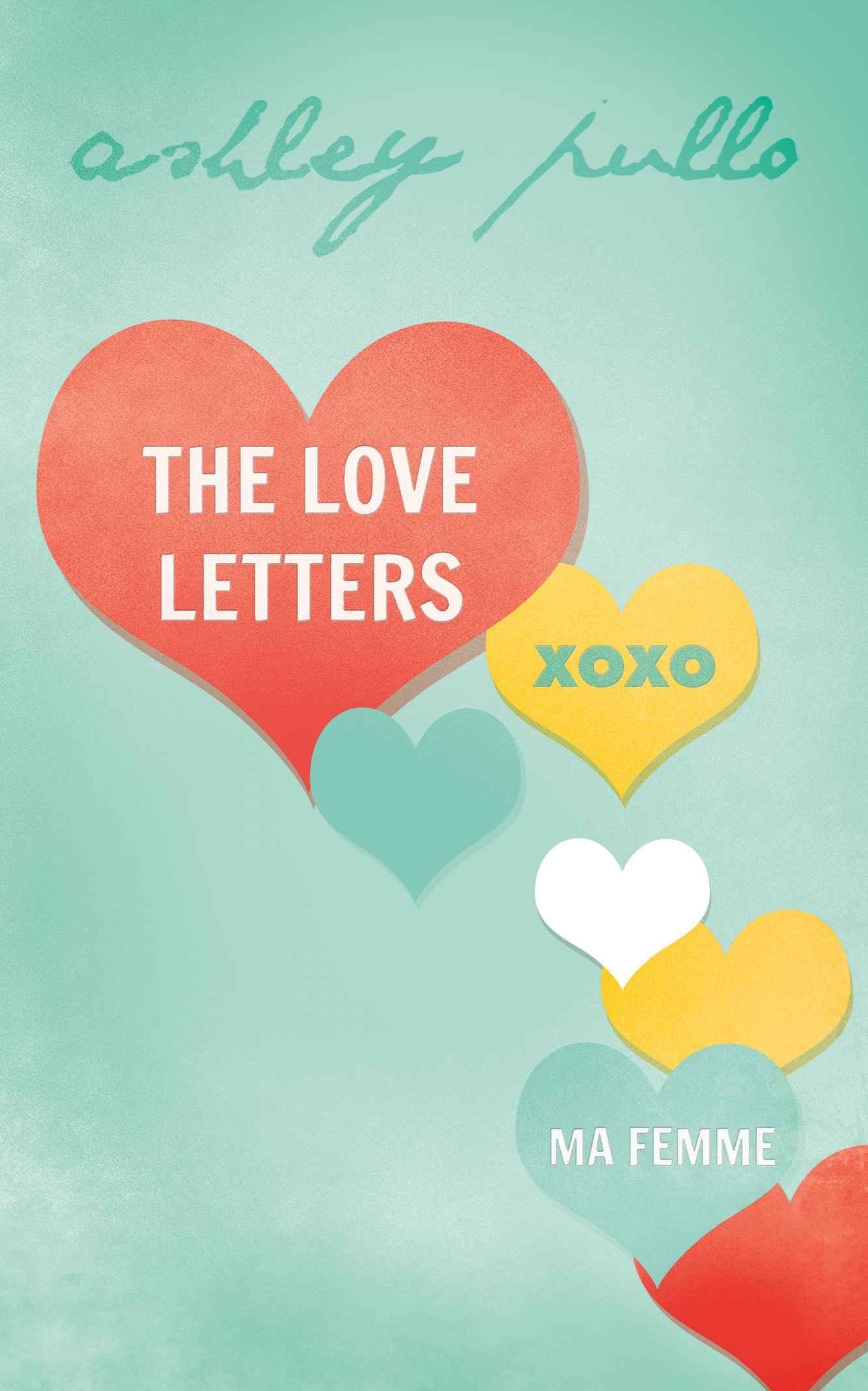 The Love Letters: A Novella by Ashley Pullo