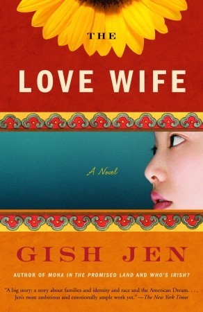 The Love Wife (2005) by Gish Jen