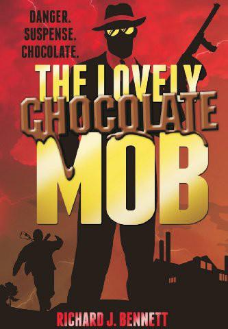 The Lovely Chocolate Mob by Richard J. Bennett