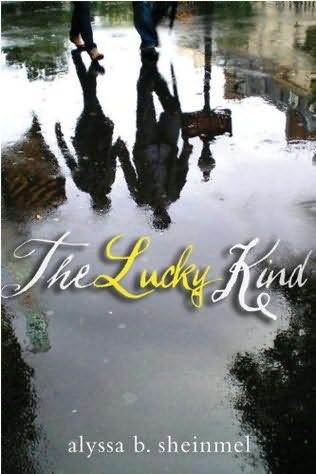 The Lucky Kind by Alyssa B. Sheinmel