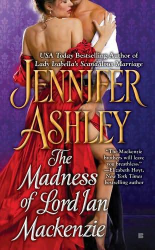 The Madness Of Lord Ian Mackenzie by Ashley, Jennifer