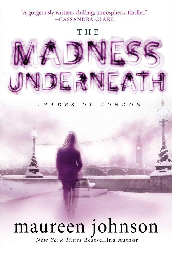 The Madness Underneath: Book 2 (THE SHADES OF LONDON) by Johnson, Maureen