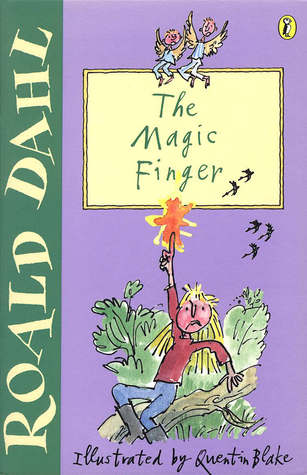 The Magic Finger (2001) by Quentin Blake