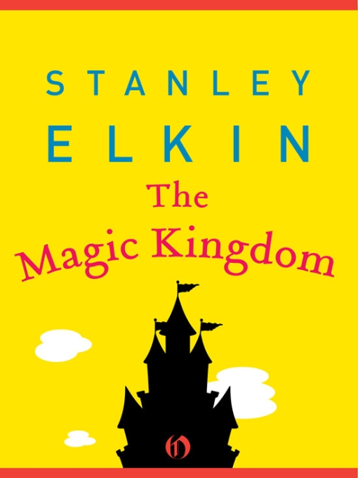 The Magic Kingdom (2010) by Stanley Elkin