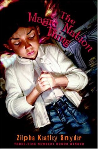 The Magic Nation Thing (2005) by Zilpha Keatley Snyder