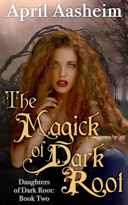 The Magick of Dark Root (Daughters of Dark Root)