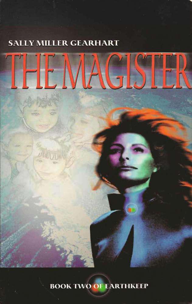 The Magister (Earthkeep) by Sally Miller Gearhart