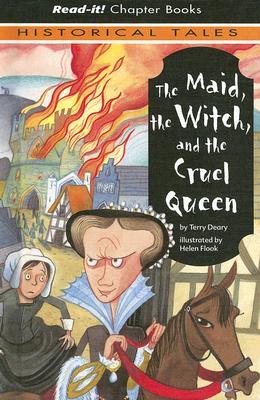 The Maid, The Witch And The Cruel Queen (2005) by Terry Deary