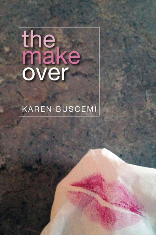 The Makeover by Buscemi, Karen