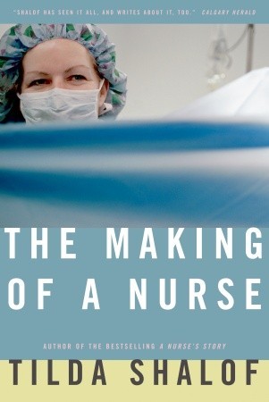 The Making of a Nurse (2007) by Tilda Shalof