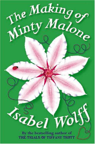 The Making of Minty Malone by Isabel Wolff