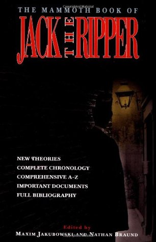 The Mammoth Book of Jack the Ripper (1999) by Maxim Jakubowski