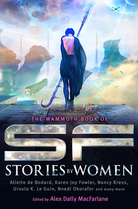 The Mammoth Book of SF Stories by Women by Alex Dally MacFarlane