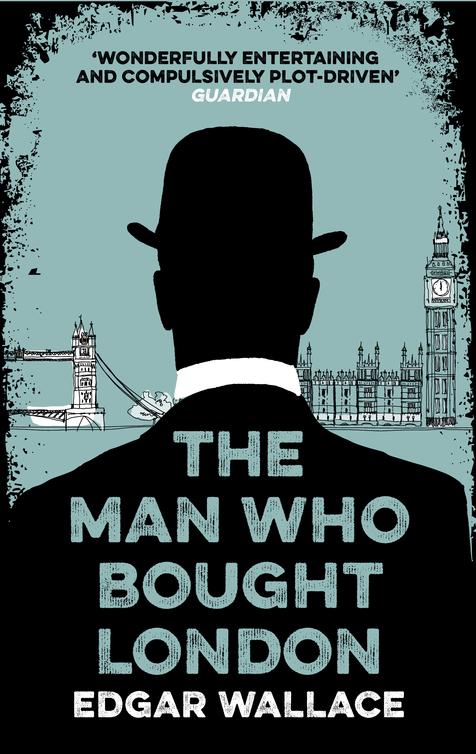 The Man Who Bought London (2015) by Edgar Wallace