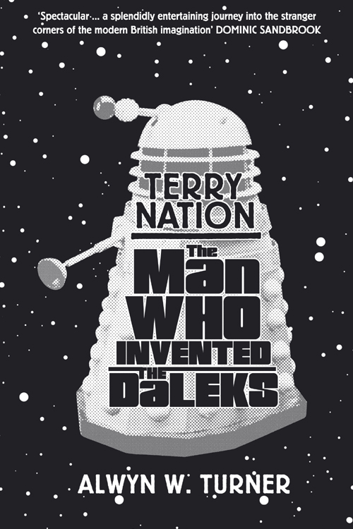 The Man Who Invented the Daleks (2011) by Alwyn Turner