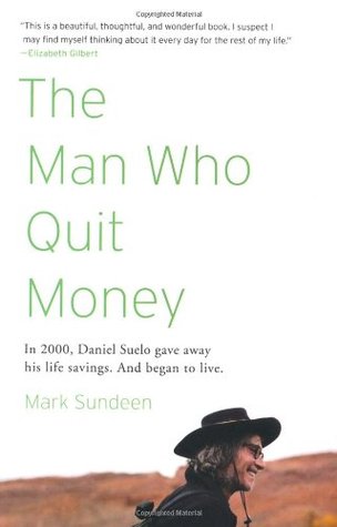 The Man Who Quit Money (2012) by Mark Sundeen