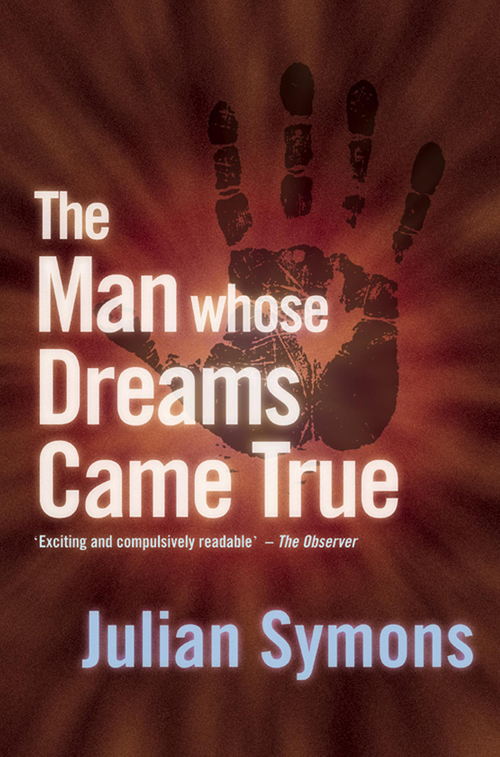 The Man Whose Dream Came True (2013) by Julian Symons