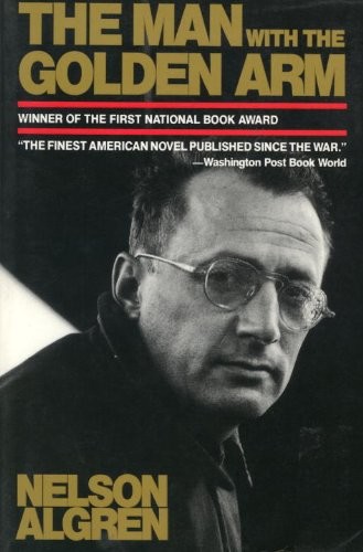 The Man With the Golden Arm by Nelson Algren