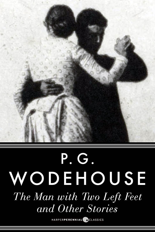 The Man with Two Left Feet (2014) by P G Wodehouse